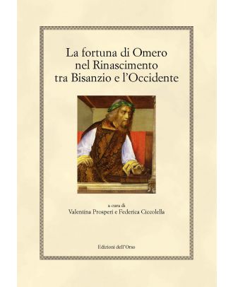 La fortuna di Omero nel Rinascimento tra Bisanzio e l'Occidente