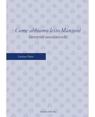 Come abbiamo letto Manzoni. Interpreti novecenteschi