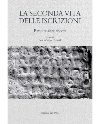 La seconda vita delle iscrizioni. E molte altre ancora