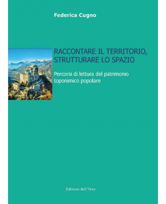 Raccontare il territorio, strutturare lo spazio