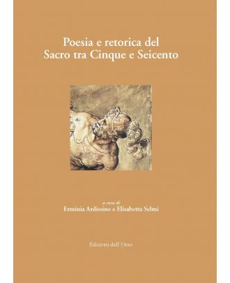 Poesia e retorica del sacro tra Cinque e Seicento