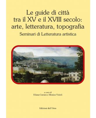 Le guide di città tra il XV e il XVIII secolo: arte, letteratura, topografia