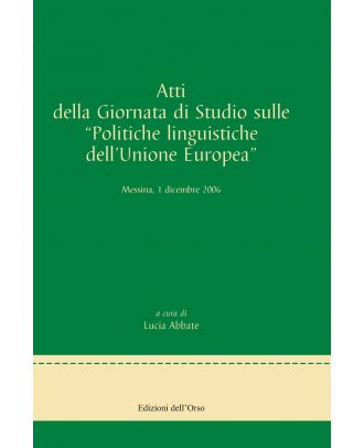 Atti delle Giornata di Studio sulle "Politiche linguistiche dell'Unione Europea"