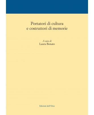 Portatori di cultura e costruttori di memorie
