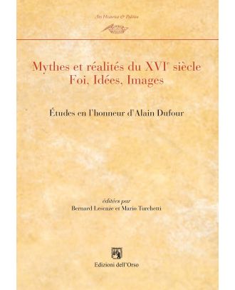 Mythes et réalités du XVIe siécle. Foi, Idées; Images