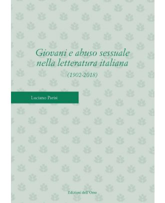 Giovani e abuso sessuale nella letteratura italiana (1902-2018)