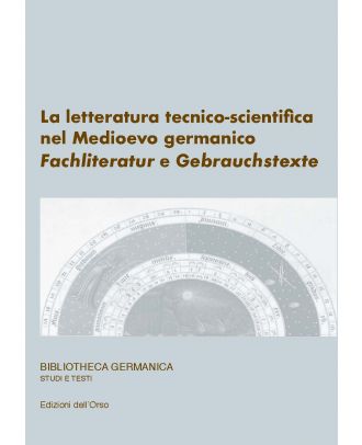 La letteratura tecnico-scientifica nel Medioevo germanico. «Fachliterature» e «Gebrauchstexte»