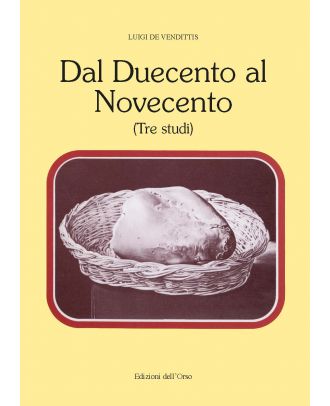 Dal Duecento al Novecento (Tre studi)