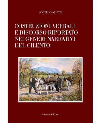 Costruzioni verbali e discorso riportato nei generi narrativi del Cilento