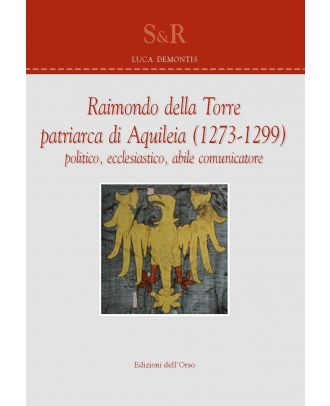 Raimondo della Torre patriarca di Aquileia (1273-1299)