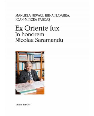 Ex Oriente lux. In honorem Nicolae Saramandu