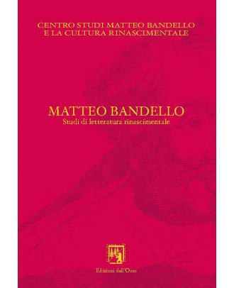 Matteo Bandello. Studi di letteratura rinascimentale III