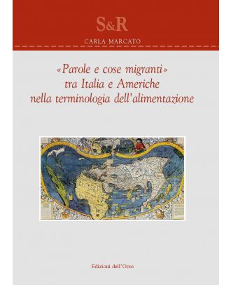 «Parole e cose migranti» tra Italia e Americhe nella terminologia dell'alimentazione