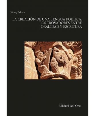 La creación de una lengua poética: los trovadores entre oralidad y escritura