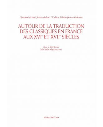 Autour de la traduction des Classiques en France aux XVIe et XVIIe siècles