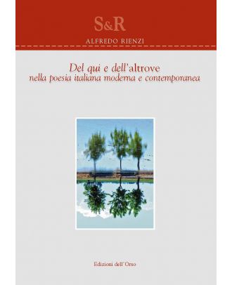 Del qui e dell'altrove nella poesia italiana moderna e contemporanea