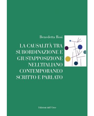 La causalità tra subordinazione e giustapposizione nell'italiano contemporaneo scritto e parlato