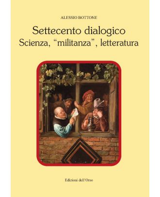 Settecento dialogico. Scienza, "militanza", letteratura