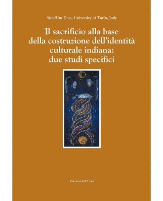 Il sacrificio alla base della costruzione dell'identità culturale indiana: due studi specifici