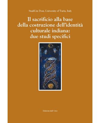 Il sacrificio alla base della costruzione dell'identità culturale indiana: due studi specifici