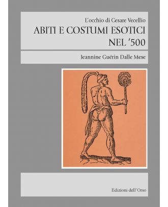 L’occhio di Cesare Vecellio. Abiti e costumi esotici nel ’500