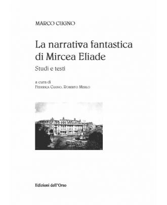 La narrativa fantastica di Mircea Eliade. Studi e testi