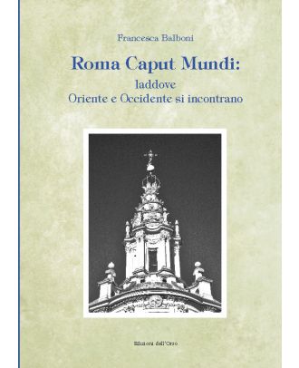 Roma Caput Mundi: laddove Oriente e Occidente si incontrano COVER 1