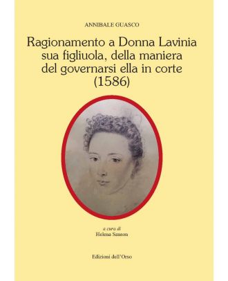 Ragionamento a Donna Lavinia sua figliuola, della maniera del governarsi ella in corte (1586)