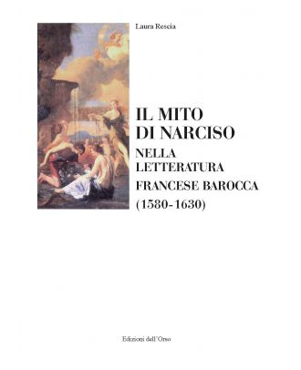 Il mito di Narciso nella letteratura francese dell’epoca barocca (1580-1630)