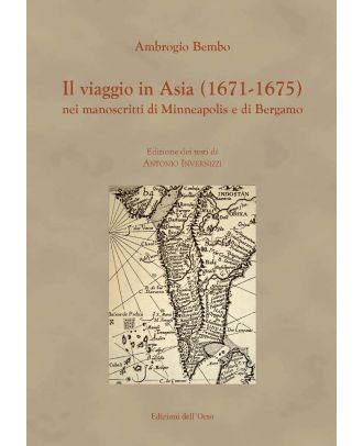 Il viaggio in Asia (1671-1675) nei manoscritti di Minneapolis e di Bergamo