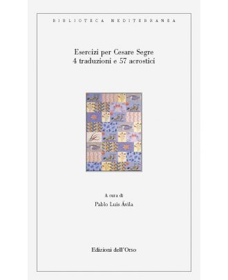 Esercizi per Cesare Segre. 4 traduzioni e 57 acrostici