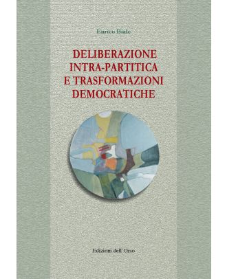 Deliberazione intra-partitica e trasformazioni democratiche
