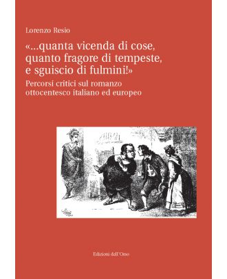 «...quanta vicenda di cose, quanto fragore di tempeste, e sguiscio di fulmini!»