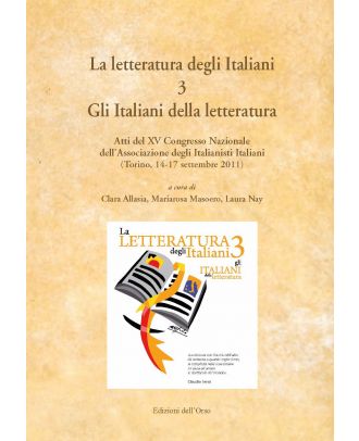 La letteratura degli Italiani. Vol. 3 Gli Italiani della letteratura