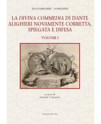 La 'Divina Commedia' di Dante Alighieri Novamente corretta, spiegata e difesa. Vol. I