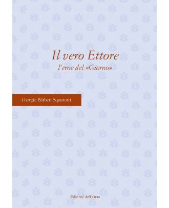 Il vero Ettorre: l’eroe del «Giorno»