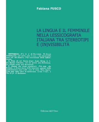 La lingua e il femminile nella lessicografia italiana fra stereotipi e (in)visibilità