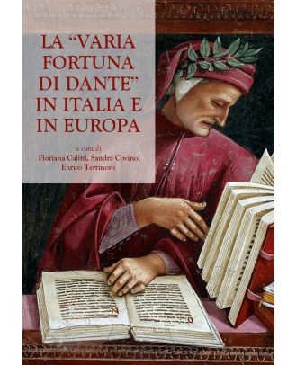 La "varia fortuna di Dante" in Italia e in Europa