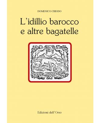 L’idillio barocco e altre bagatelle