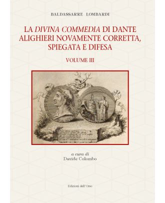 La 'Divina Commedia' di Dante Alighieri Novamente corretta, spiegata e difesa. Vol. III