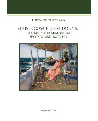 «Triste cosa è esser donna»