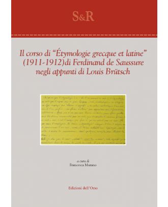 Il corso di «Etymologie grecque et latine» (1911-1912) di Ferdinand de Saussure negli appunti di Louis Brütsch
