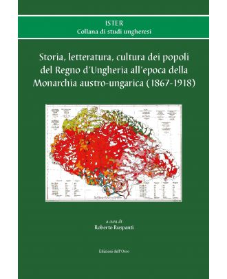 Storia, letteratura, cultura dei popoli del Regno d’Ungheria all’epoca della Monarchia austro-ungarica (1867-1918)