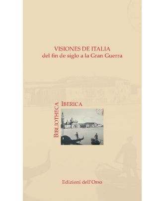 Visiones de Italia del fin de siglo a la Gran Guerra