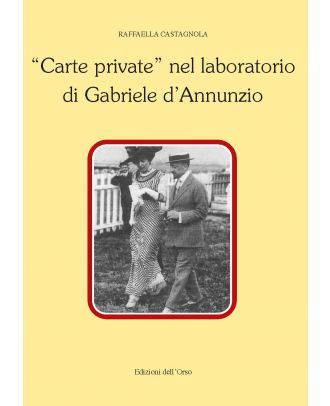 «Carte private». Nel laboratorio di Gabriele D’Annunzio