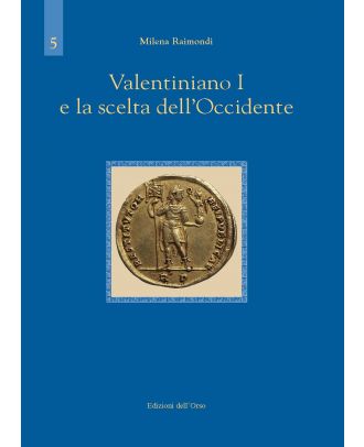 Valentiniano I e la scelta dell’Occidente