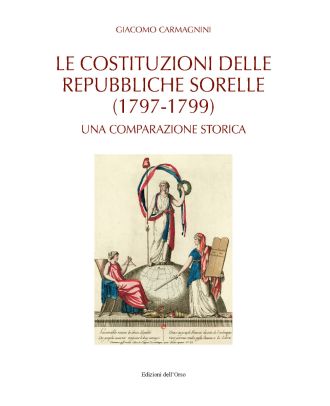 Le costituzioni delle repubbliche sorelle (1797-1799)