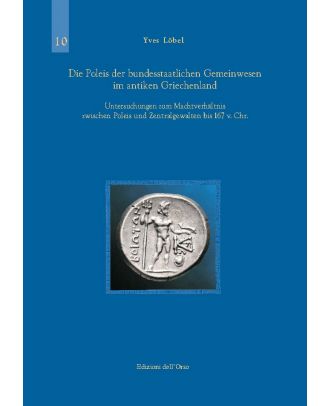 Die Poleis der bundesstaatlichen Gemeinwesen im antiken Griechenland