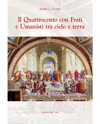 Il Quattrocento con frati e Umanisti tra cielo e terra