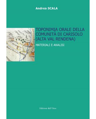 Toponimia orale della comunità di Carisolo (Alta Val Rendena)